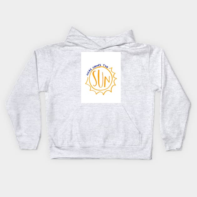 Here comes the sun Kids Hoodie by nicolecella98